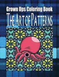 bokomslag Grown Ups Coloring Book The Art of Patterns Mandalas