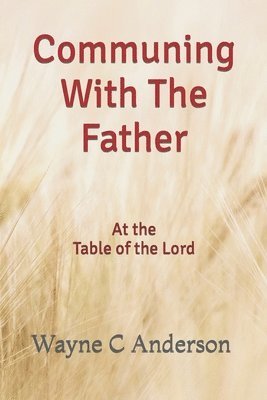 Communing With The Father - Large Print Edition 1