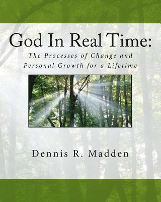 bokomslag The God In Real Time: Theology of Empowering Change Illustrated Workbook: The Processes of Change and Personal Growth for a Lifetime