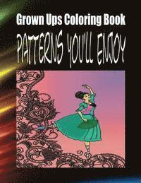bokomslag Grown Ups Coloring Book Patterns You'll Enjoy Mandalas