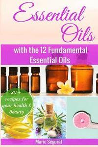 bokomslag Essential Oils for Beginners: with the 12 Fundamental Essential Oils