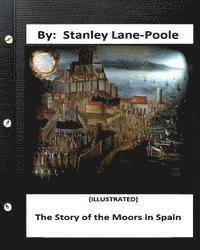 bokomslag The Story of the Moors in Spain. by Stanley Lane-Poole (ILLUSTRATED)