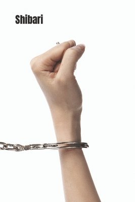 Sharon Blair - Shibari: Japanese Bondage Techniques: Learn the Most Popular Japanese Art of Seduction, Häftad