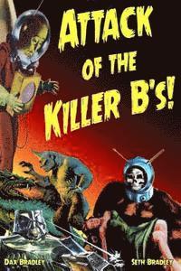 bokomslag Attack of the Killer B's!: Your Guide to the Best of the Worst Films Ever Made