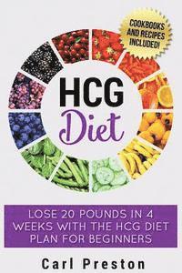 bokomslag HCG Diet: HCG Diet Plan: HCG Diet Cookbook with 50 + HCG Diet Recipes and Videos - HCG Diet for Beginners: HCG Diet Plan - Follow HCG Diet Plan