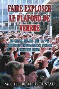 bokomslag Faire exploser la plafond de verre: Un autre regard sur la vie politique, économique et sociale