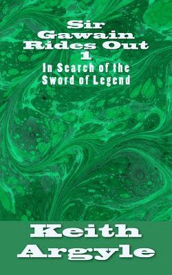 Keith Argyle - Sir Gawain Rides Out: In Search of the Sword of Legend, Häftad