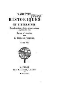 Edouard Fournier - Variétés historiques et littéraires - Recueil de pièces volantes rares et curieuses en prose et en vers - Tome VII, Häftad
