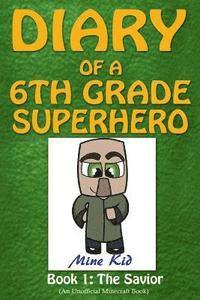 bokomslag Diary of a 6th Grade Superhero: Book 1: The Savior