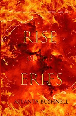 Atlanta Bushnell - Rise of the Erifs, Häftad