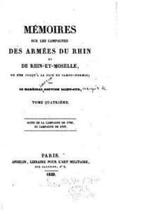 Mémoires sur les Campagnes des Armées du Rhin et de Rhin-Et-Moselle - Tome IV 1