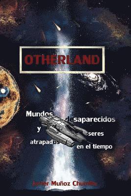 bokomslag Otherland: Mundos desaparecidos y seres atrapados en el tiempo