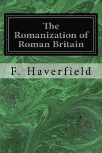 bokomslag The Romanization of Roman Britain