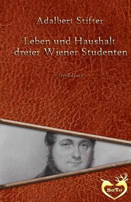 bokomslag Leben und Haushalt dreier Wiener Studenten - Großdruck