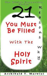 bokomslag You Must Be Filled with The Holy Spirit - 21 Reasons Why