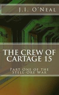 bokomslag The Crew of Cartage 15: Part One of the Stell-Ore War