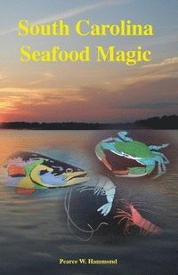 bokomslag South Carolina Seafood Magic
