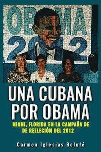 bokomslag Una Cubana por Obama: Miami, Florida en la Campana de reeleccion