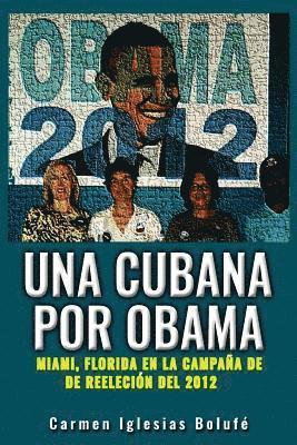 Carmen Iglesias Bolufe - Una Cubana por Obama: Miami, Florida en la Campana de reeleccion, Häftad