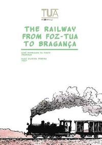 bokomslag The Railway from Foz-Tua to Braganca