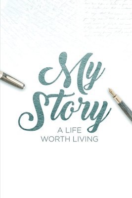 bokomslag My Story: A Life Worth Living