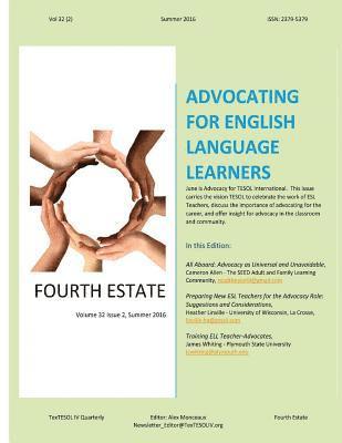 bokomslag Fourth Estate, Summer 2016 Vol 32 (2): Advocating for English Language Learners: TexTESOL IV's Practical ESOL Teacher Quarterly