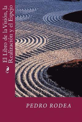 Pedro Rodea - El Libro de la Vision, la Realizacion y el Espejo, Häftad