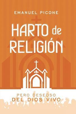 bokomslag Harto de Religión: Pero deseoso del Dios vivo