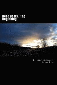 Dead Beats. The Beginning. 1