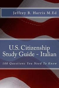 bokomslag U.S. Citizenship Study Guide - Italian: 100 Questions You Need To Know