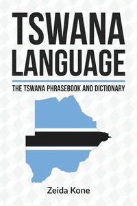 bokomslag Tswana Language: The Tswana Phrasebook and Dictionary