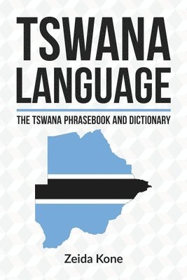 Tswana Language: The Tswana Phrasebook and Dictionary 1