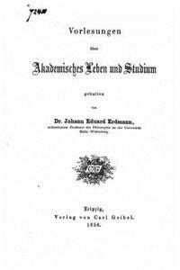 bokomslag Vorlesungen Über Akademisches Leben und Studium