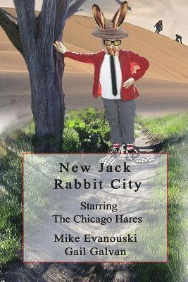 bokomslag New Jack Rabbit City: Starring the Chicago Hares: A Children's Story