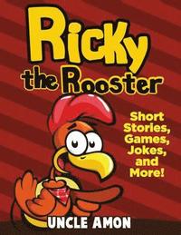 bokomslag Ricky the Rooster: Short Stories, Games, Jokes, and More!