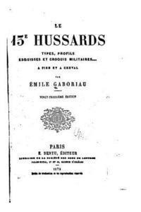 bokomslag Le 13e hussards - Types, profils, esquisses et croquis militaires à pied et à cheval