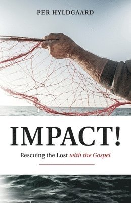 bokomslag Impact!: Rescuing the Lost with the Gospel