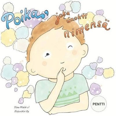 Tiina Walsh - Poika, joka unohti nimensä PENTTI, Häftad