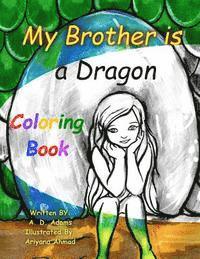 My Brother is a Dragon - Coloring Book: A World of Tone Children's Coloring Book 1
