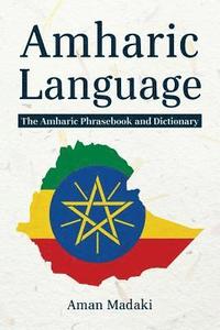 bokomslag Amharic Language: The Amharic Phrasebook and Dictionary