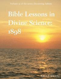 bokomslag Bible Lessons in Divine Science 1898: Discovering Infinity