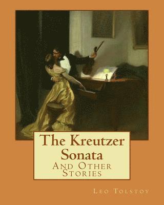 The Kreutzer Sonata: And Other Stories 1