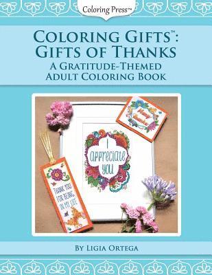 bokomslag Coloring Gifts(tm): Gifts of Thanks: A Gratitude-Themed Adult Coloring Book