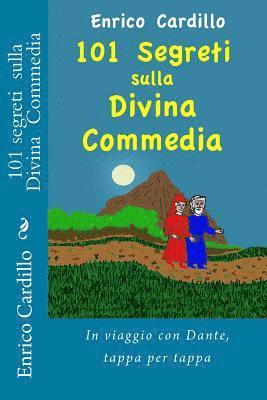 bokomslag 101 Segreti Sulla Divina Commedia: In Viaggio Con Dante, Tappa Per Tappa