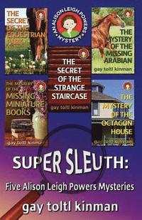 bokomslag Super Sleuth: Five Alison Leigh Powers Mysteries