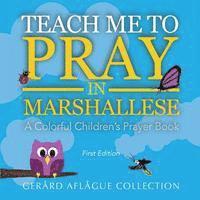 Mary Aflague - Teach Me to Pray in Marshallese: A Colorful Children's Prayer Book, Häftad. Tillgänglighet: Lägg i varukorg