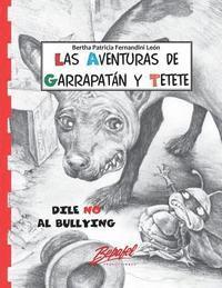 bokomslag Garrapatán Y Tetete-Dile no al Bullying: Cuento para entender el Bullying