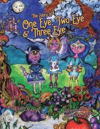 bokomslag The Story of One Eye, Two Eye & Three Eye