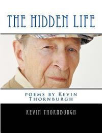 bokomslag The Hidden Life: poems by Kevin Thornburgh