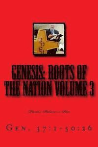 bokomslag Genesis: Roots of the Nation Volume 3: Gen. 37:1-50:26